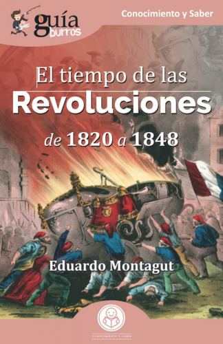 Libro El Tiempo De Las Revoluciones. - Montagut, Eduardo