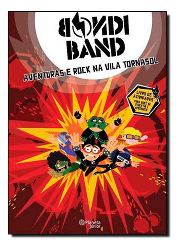 Aventuras E Rock Na Vila Tornasol, De Bondi Band. Editora Planeta Junior Br, Capa Mole Em Português