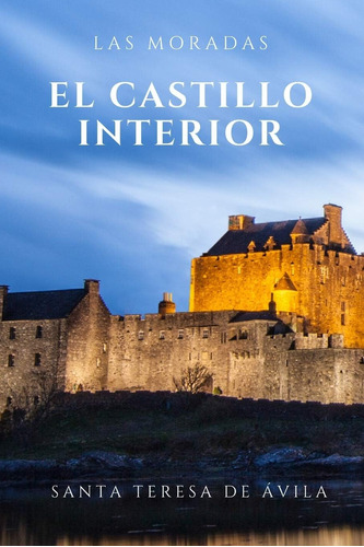 Libro: Las Moradas: El Castillo Interior Del Alma (spanish E