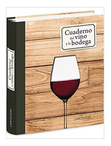 Cuaderno Del Vino Y La Bodega Larousse Libro Nuevo