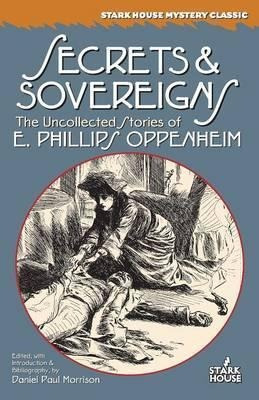 Secrets & Sovereigns - E Phillips Oppenheim (paperback)