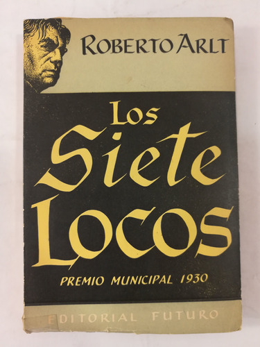 Los Siete Locos, Roberto Arlt, Futuro
