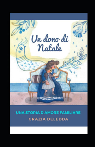 Libro: Un Dono Di Natale Di Grazia Deledda Annotata (italian