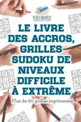 Le Livre Des Accros, Grilles Sudoku De Niveaux Difficile ...