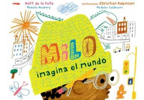 Milo Imagina El Mundo - De La Peña, Matt - *