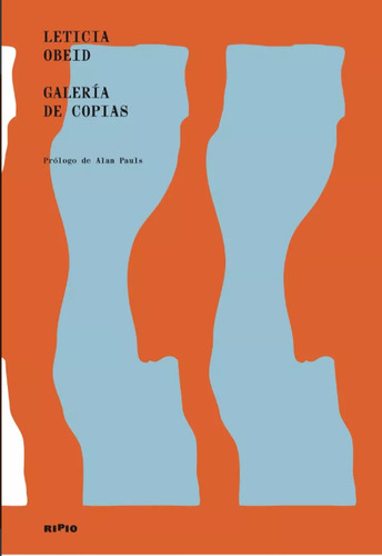 Galería De Copias - Leticia Obeid - Ripio