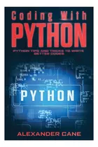 Comprar Libro: Codificación Con Python: Consejos Y Trucos De Python