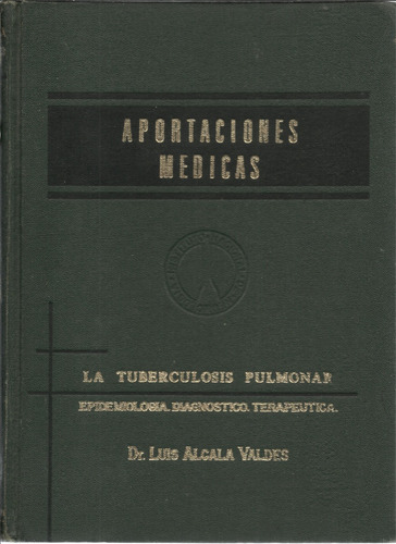 Aportaciones Medicas: La Tuberculosis Pulmonar 