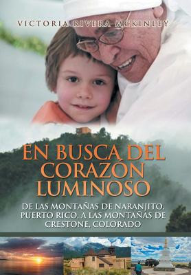 Libro En Busca Del Corazã³n Luminoso: De Las Montaã±as De...