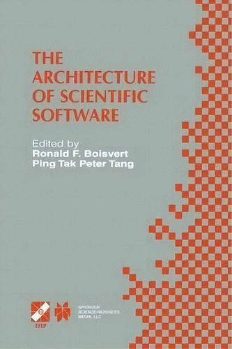 The Architecture Of Scientific Software, De Ronald F. Boisvert. Editorial Springer Verlag New York Inc, Tapa Blanda En Inglés