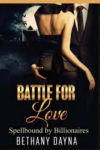 Battle For Love, De Bethany Dayna. Editorial Createspace Independent Publishing Platform En Inglés