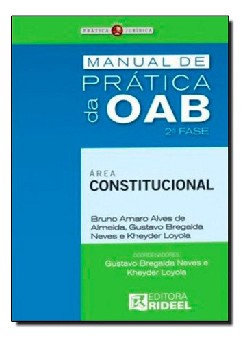 Manual De Pratica Da Oab 2? Fase - Area Constitucional, De Kheyder Loyola. Editora Rideel Em Português