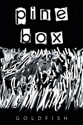 Pine Box, De Goldfish. Editorial Xlibris Us, Tapa Blanda En Inglés