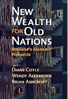 Libro New Wealth For Old Nations : Scotland's Economic Pr...