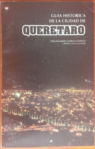 Guía Histórica De La Ciudad De Querétaro