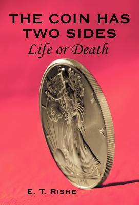 Libro The Coin Has Two Sides: Life Or Death - Rishe, E. T.