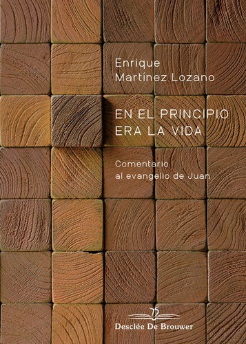 Libro En El Principio Era La Vida. Comentario Al Evangeli...