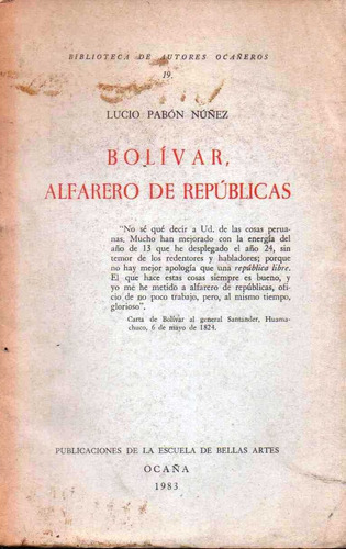 Bolivar Alfarero De Republicas El Libertador