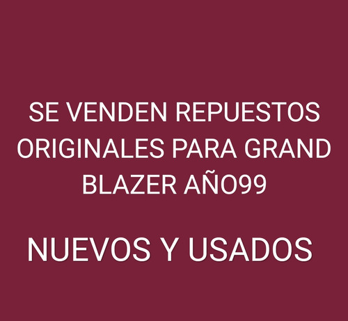 Repuestos Para Grand Blazer Año 99 Nuevos Y Usados Original