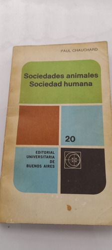 Sociedades Animales Sociedad Humana De Paul Chauchard 