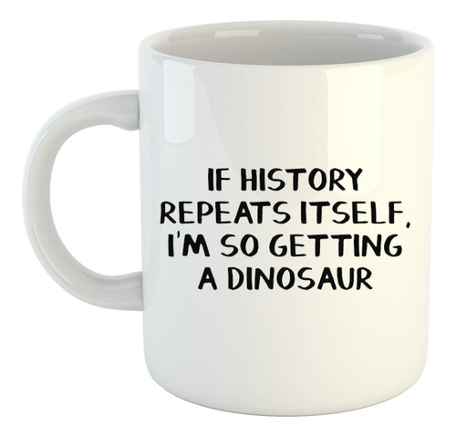 Caneca Dinosaur - If History Repeats Itself