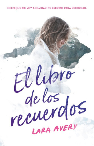 El libro de los recuerdos, de Avery, Lara. Serie Alfaguara Juvenil Editorial Alfaguara Juvenil, tapa blanda en español, 2017