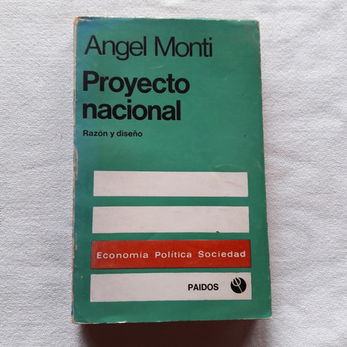 Proyecto Nacional - Razon Y Diseño - Angel Monti Arg 1972