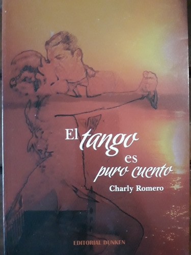 El Tango Es Puro Cuento - Charly Romero