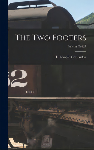 The Two Footers; Bulletin No127, De Crittenden, H. Temple (henry Temple). Editorial Hassell Street Pr, Tapa Dura En Inglés