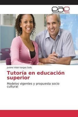 Tutoria En Educacion Superior - Vargas Solis Justino Vidal