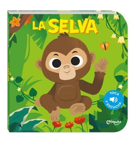 Toca Y Escucha: La Selva - Catapulta Junior