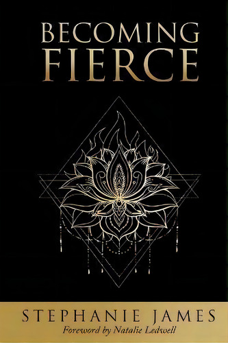 Becoming Fierce, De Stephanie James. Editorial Gracepoint Matrix, Llc, Tapa Blanda En Inglés