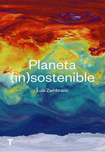 Planeta (in)sostenible - Luis Zambrano