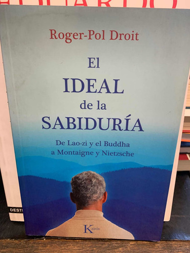 El Ideal De La Sabiduría. Roger-pol Droit ·