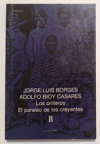 Los Orilleros / El Paraíso De Los Creyentes - Borges Y Bioy