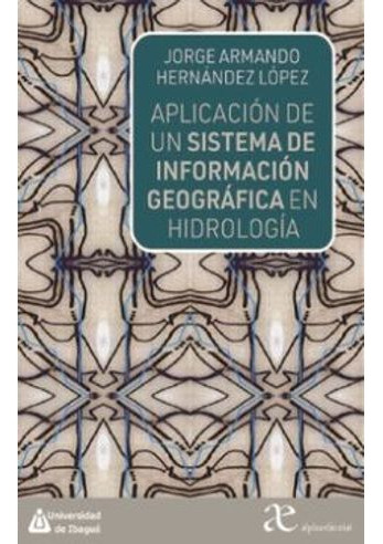 Libro Aplicacion De Un Sistema De Informacion Geografica En