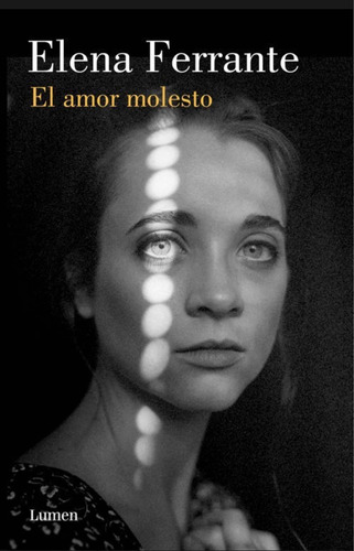 El Amor Molesto. Elena Ferrante. Muy Buen Estado.