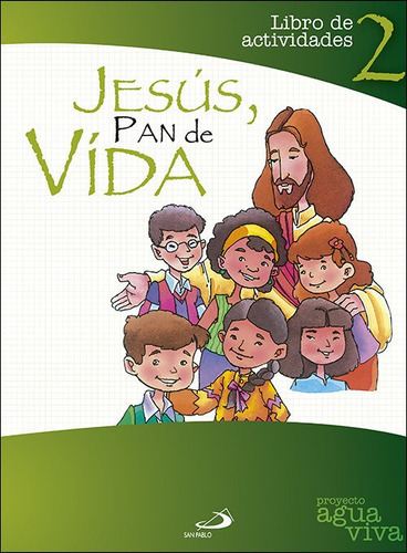 JesÃÂºs, Pan de vida. Libro de actividades, de Burgos Goñi, Juan Carlos. Editorial SAN PABLO EDITORIAL, tapa blanda en español