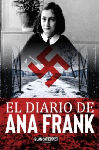 El diario de Ana Frank, de Ana Frank. Editorial Blanco y Negro, tapa blanda en español