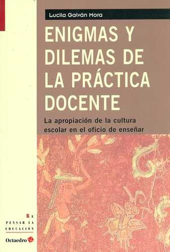 Libro Enigmas Y Dilemas De La Práctica Docente. La Apropiac