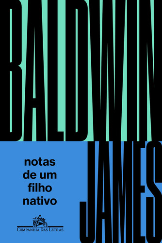 Notas de um filho nativo, de Baldwin, James. Editora Schwarcz SA, capa mole em português, 2020