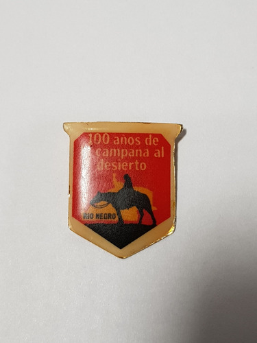 Antiguo Pin Campaña Desierto Aniversario 100 Años Mag 59299