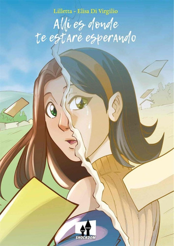 Alli Es Donde Te Estare Esperando, De Elisabetta Tosi. Editorial Shockdom En Español