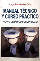 Comprar Manual Técnico Y Curso Práctico De Filtro Cerámico - F Chiti
