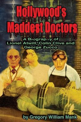 Libro Hollywood's Maddest Doctors - Gregory Mank