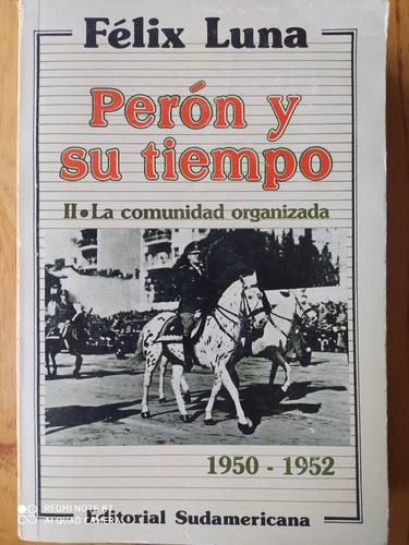 Perón Y Su Tiempo 2 / Félix Luna