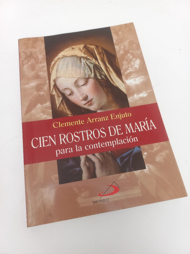 Cien Rostros De María Para La Contemplación -clemente Arranz