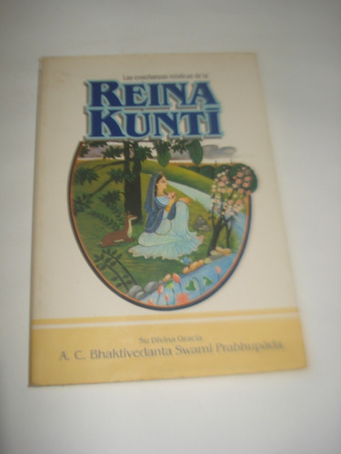 Las Enseñanzas Misticas De La Reina Kunti - Swami Prabhupada