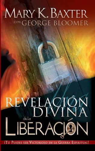 Una Revelacion Divina De La Liberacion - Mary K. Baxter