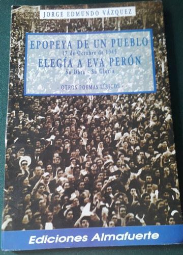 Epopeya De Un Pueblo - Elegía A Eva Perón